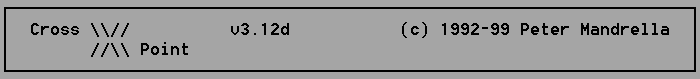 Crosspoint Version 3.11 (c) 1992,95 Peter Mandrella